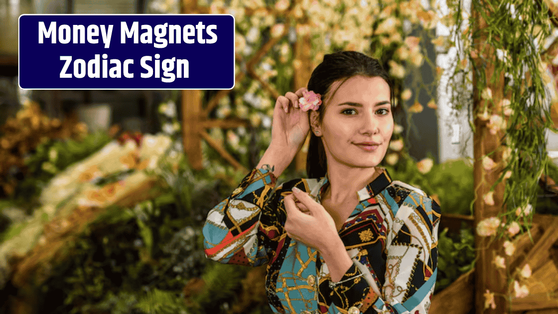 3 Zodiac Signs That Are Money Magnets